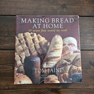 Making Bread at‎ Home by Tom Jaine Cookbook Hardcover Breads of the World